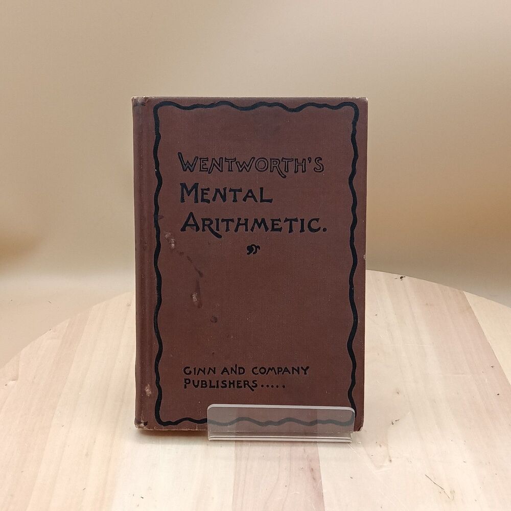Wentworth's Mental Arithmetic 1895 Hardcover Antique Math Book